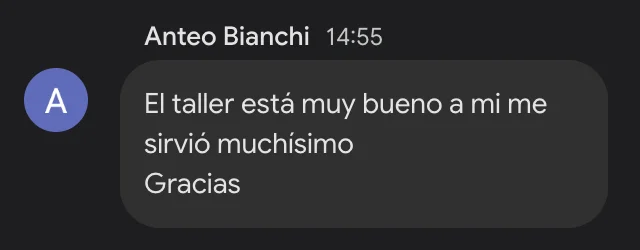 Anteo Bianchi: El taller está muy bueno, me sirvió muchísimo. Gracias
